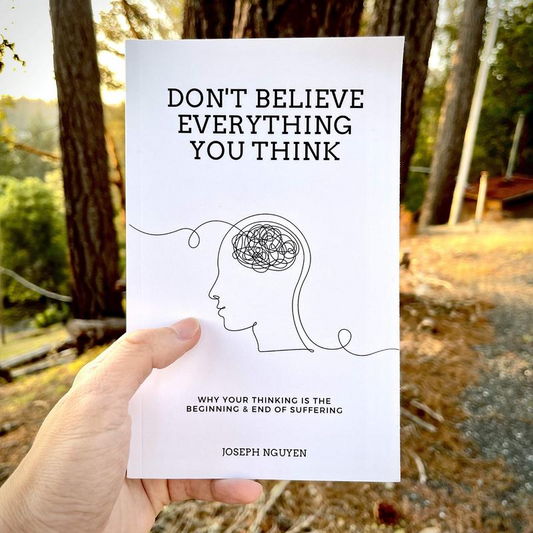 Don't Believe Everything You Think: Why Your Thinking Is The Beginning & End Of Suffering - Paperback