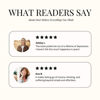 Don't Believe Everything You Think: Why Your Thinking Is The Beginning & End Of Suffering - Paperback